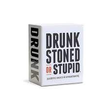 Drunk Stoned or Stupid