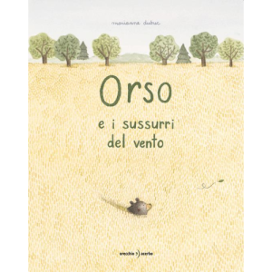 Orso e i sussurri del vento Orecchio Acerbo